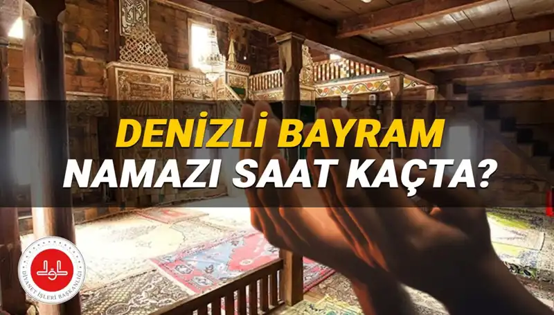 Denizli'de Kurban Bayramı Namazı Saati 2025: Müminler Heyecanla Bekliyor