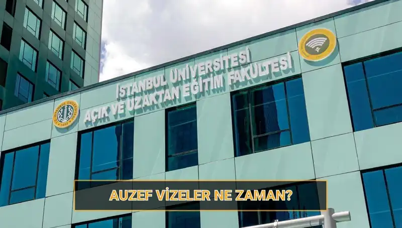 AUZEF Vize Tarihleri Açıklandı: 2025 İSTANBUL Üniversitesi'nin Sınav Takvimi!