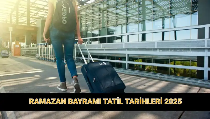 2025 Ramazan Bayramı Tatili Ne Kadar Sürecek, Uzatılacak Mı?