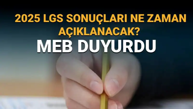 2025 LGS Sonuçları Ne Zaman Açıklanacak? Merak Edilen Tüm Detaylar