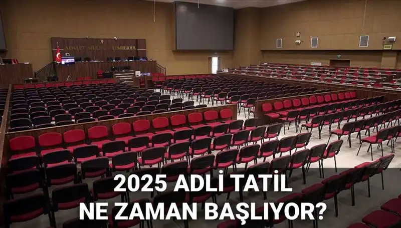 2025 Adli Tatil Tarihleri ve Beklenen Davalar: Her Şey Burada!