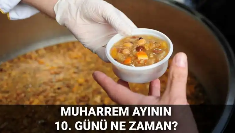 2025’te Aşure Günü Ne Zaman? Muharrem Ayı’nın 10. Günü Tarihleri Açıklandı