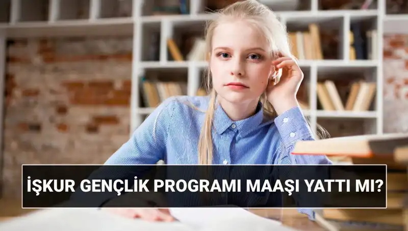 İŞKUR Gençlik Programı Ödemeleri Başladı: Sorgulama ve 2025 Başvuru Şartları