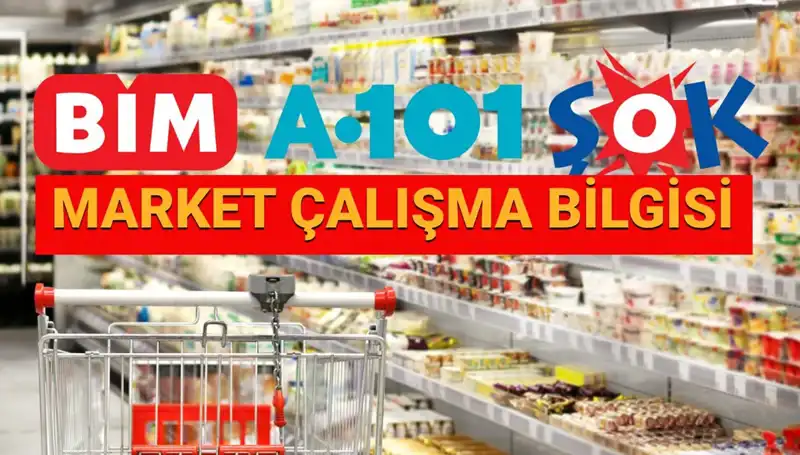 2025 Bayramında Marketler Açık mı? A101, BİM, ŞOK Çalışıyor mu?