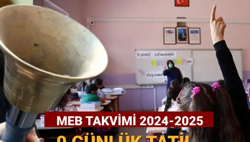 2024-2025 Eğitim Döneminde Okul Ara Tatilleri ile 9 Günlük Tatil Takvimi