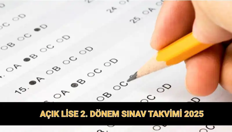 Açık Lise 2. Dönem Sınav Tarihleri ve Giriş Belgesi Hakkında Tüm Detaylar