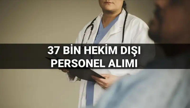 2025 Yılında 37 Bin Hekim Dışı Personel Alımı: Tüm Detaylar Burada!