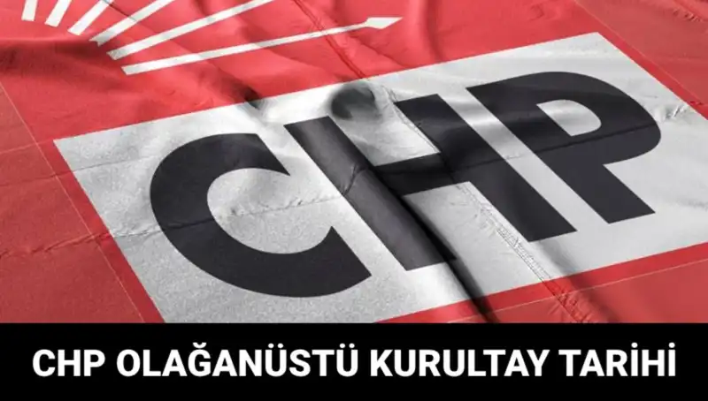 Türkiye'nin Siyasi Geleceği: CHP Olağanüstü Kurultayı Ne Zaman Gerçekleşecek?