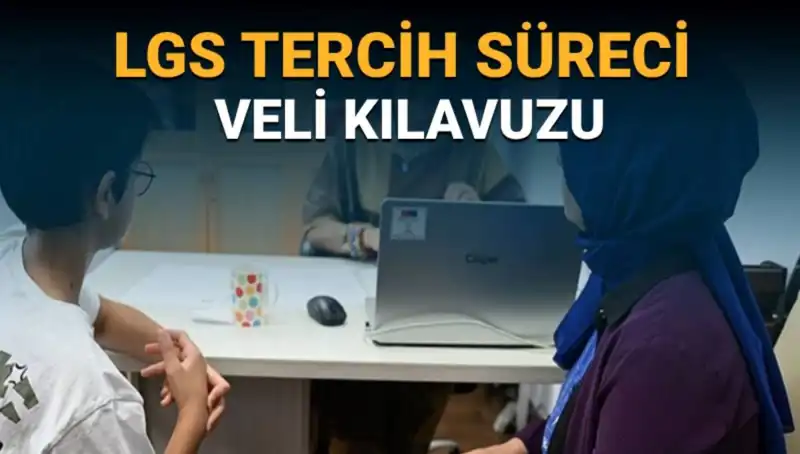LGS Tercih Süreci Hakkında Velilere Özel Kılavuz Yayımlandı