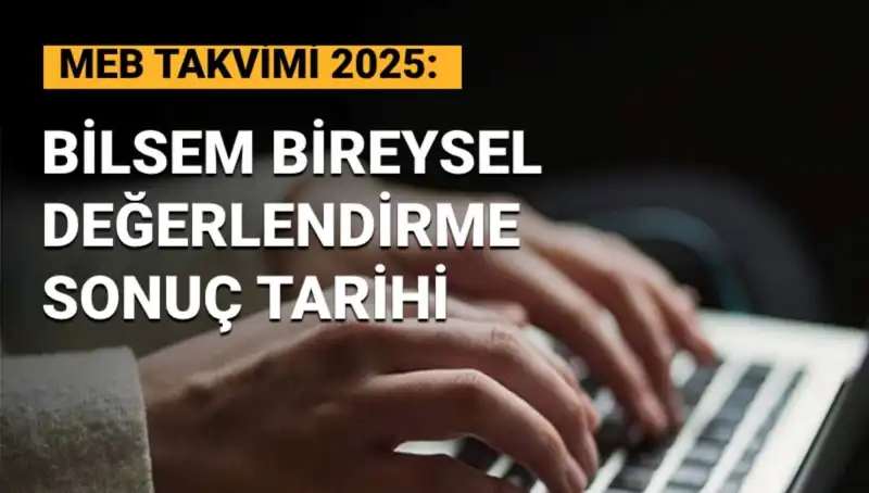 BİLSEM Sonuçları Hakkında Merak Ettikleriniz: 2025 Bireysel Değerlendirme Açıklama Tarihi