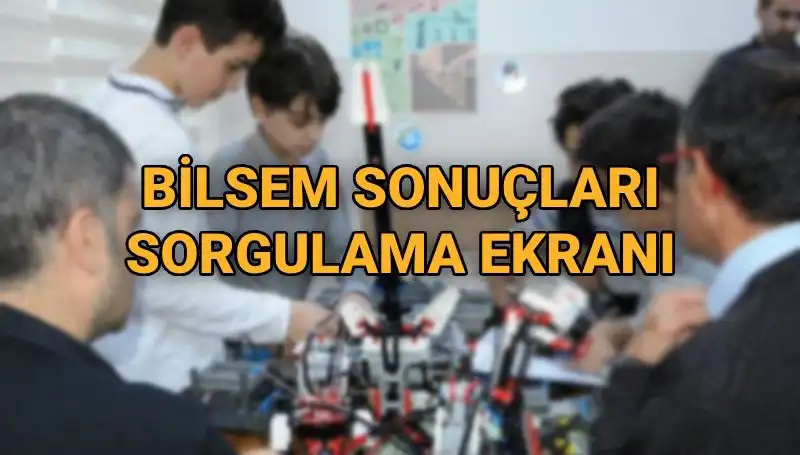 BİLSEM Sınav Sonuçları Açıklanma Tarihi ve Sorgulama Detayları