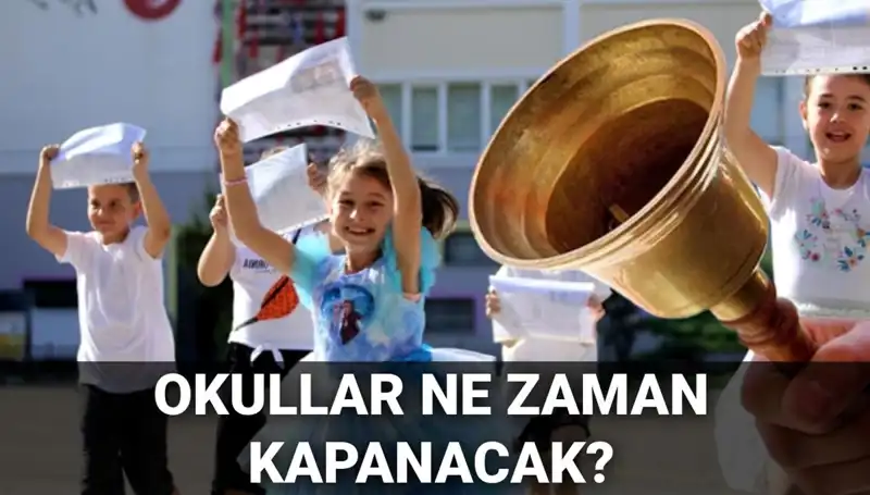 Okullar Ne Zaman Kapanacak? Yaz Tatili Süresi ve Karneler Hakkında Bilgiler