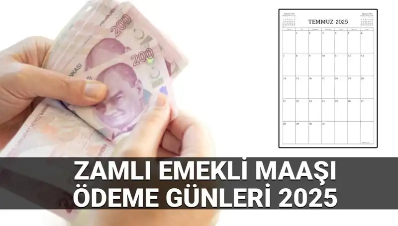 Emekliler Temmuz 2025'te Zamlı Maaşlarını Ne Zaman Alacak?