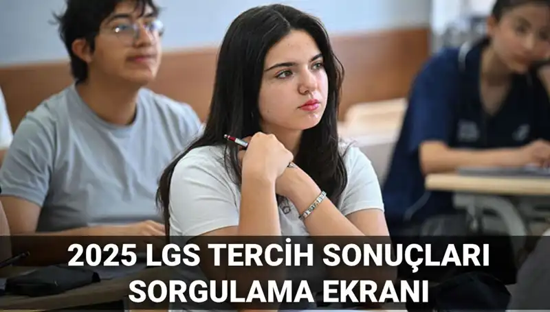 LGS Tercih Sonuçları 2025: Öğrenciler ve Aileler İçin Kritik Tarihler