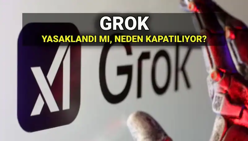 Grok Yapay Zekası Neden Yasaklandı? Erişim Engeli ve Arkasındaki Gerçekler