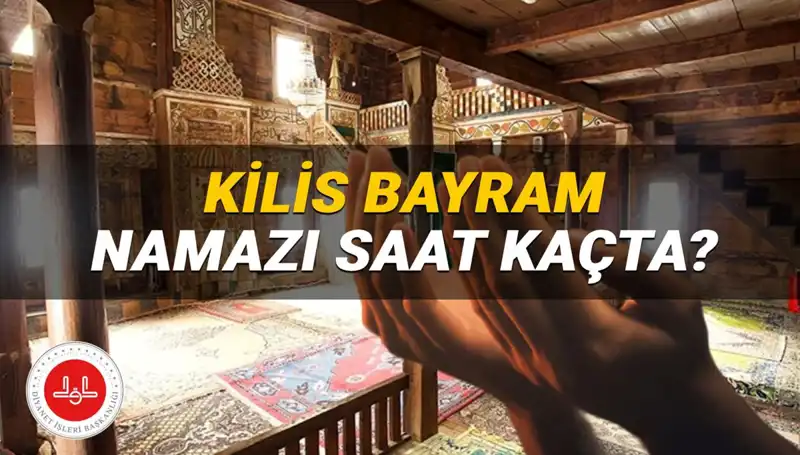 2025 Kilis Kurban Bayramı Namazı Saati: Hangi Saatte Kılınacak?